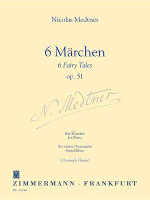 Nikolai Medtner: Sechs Märchen op. 51