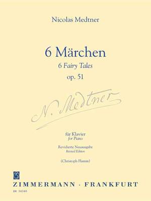 Nikolai Medtner: Sechs Märchen op. 51