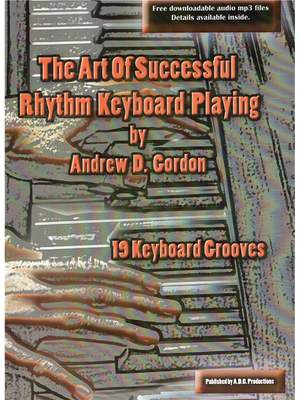 Andrew D. Gordon: The Art Of Successful Rhythm Piano/Keyboard Playin