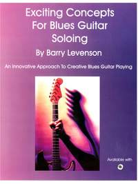 Barry Levenson: Exciting Concepts For Blues Guitar Soloing
