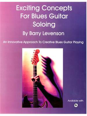 Barry Levenson: Exciting Concepts For Blues Guitar Soloing