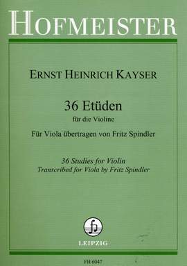 Heinrich Ernst Kayser: 36 Etüden für Violine, op. 20