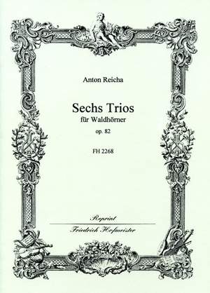 Reicha, A: 6 Trios Op 82