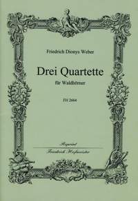 Weber, F. D: 3 Horn Quartets