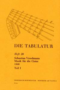 Vreedmann, S: Die Tabulatur Book 28: Musik Fur Cister, 1568, Teil I