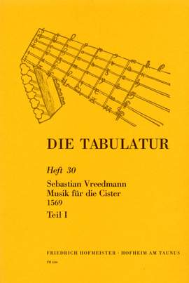 Vreedmann, S: Die Tabulatur Book 30: Musik Fur Cister, 1569, Teil I