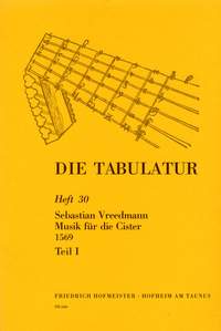 Vreedmann, S: Die Tabulatur Book 30: Musik Fur Cister, 1569, Teil I