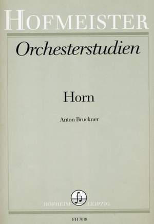 Anton Bruckner: Orchestral Studies for Horn