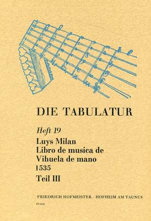 Milan, L: Die Tabulatur Book 19: Libro De Musica De Vihuela, 1535, Teil Iii