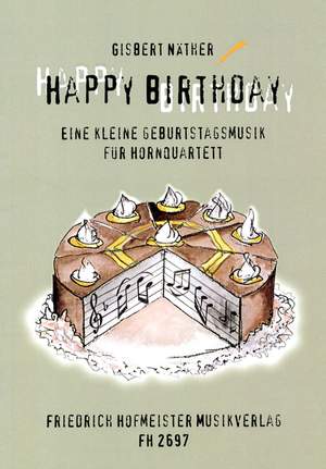 Näther, G: Happy Birthday. Eine Klav. Geburtstagsmusik Fur Hornquartett