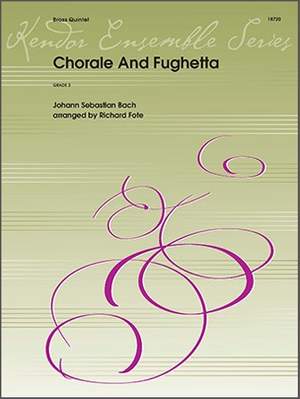 Johann Sebastian Bach: Chorale And Fughetta