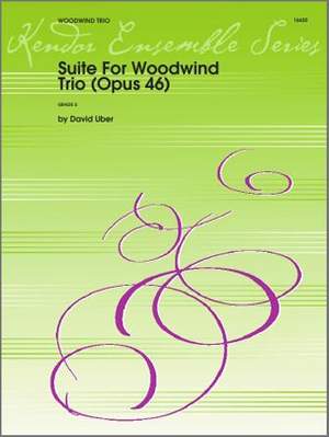 David Uber: Suite For Woodwind Trio (Opus 46)