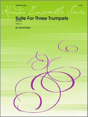 David Uber: Suite For Three Trumpets (Opus 28)