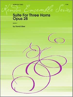 David Uber: Suite For Three Horns Opus 28