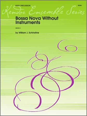 William J. Schinstine: Bossa Nova (Without Instruments)