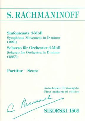 Sergei Rachmaninov: Sinfoniesatz (1891)-Scherzo für Orchester (1887)