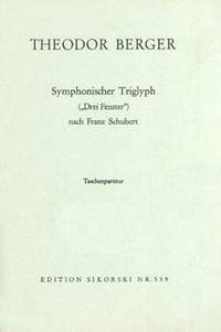 Theodor Berger: Symphonischer Triglyph ('Drei Fenster')
