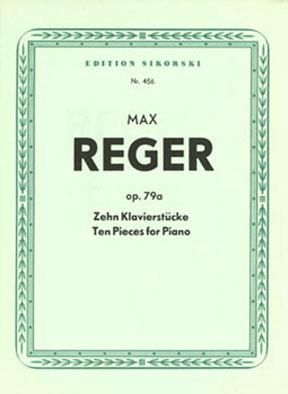 Max Reger: 10 Klavierstücke