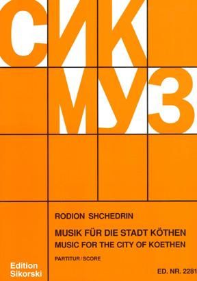 Rodion Shchedrin: Musik für die Stadt Köthen