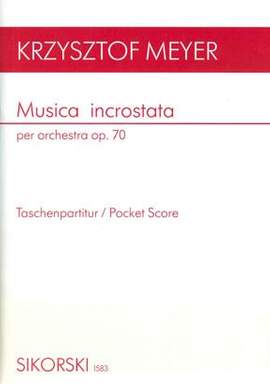 Krzysztof Meyer: Musica incrostata per orchestra