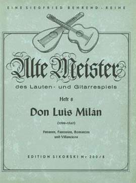 Luys Milan: Pavanen, Fantasien, Romanzen und Villancicos