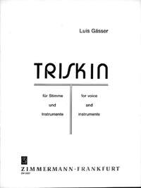 Luis Gásser: Triskin