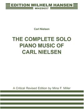 Carl Nielsen: Nielsen The Complete Solo Piano Music Of
