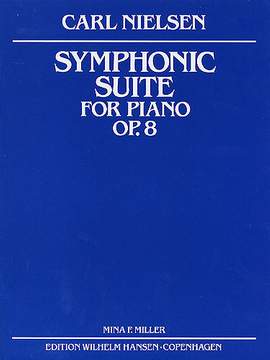 Carl Nielsen: Symphonic Suite Op.8