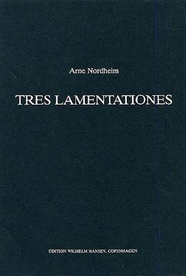 Arne Nordheim: Tres Lamentationes