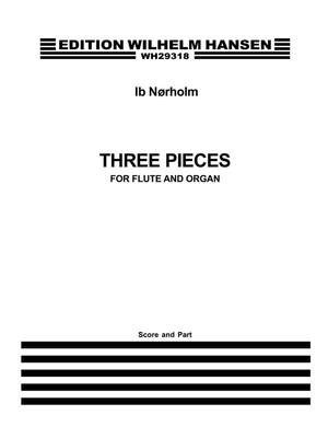 Ib Norholm: Three Pieces For Flute and Organ Op. 37a