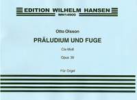 Otto Olsson: Prelude and Fugue In C Sharp Minor Op. 39