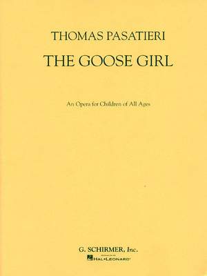 Thomas Pasatieri: The Goose Girl
