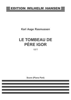 Karl Aage Rasmussen: Le Tombeau De Pere Igor