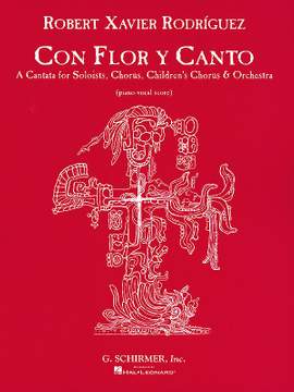 Robert Xavier RodrÝguez: Con Flor Y Canto