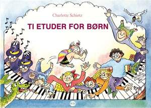 Charlotte Schiotz: Ti Etuder For Born
