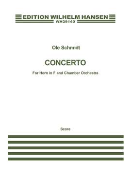 Ole Schmidt: Concerto For Horn and Chamber Orchestra