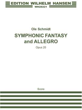 Ole Schmidt: Ole Schmidt: Symphony Fantasy And Allegro Op. 20
