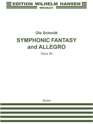 Ole Schmidt: Ole Schmidt: Symphony Fantasy And Allegro Op. 20