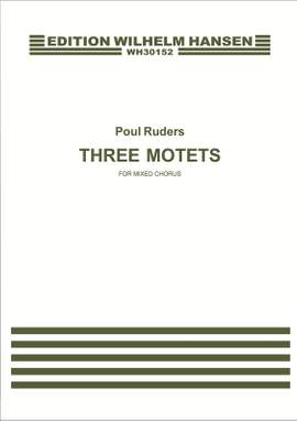 Poul Ruders: Three Motets For Mixed Chorus