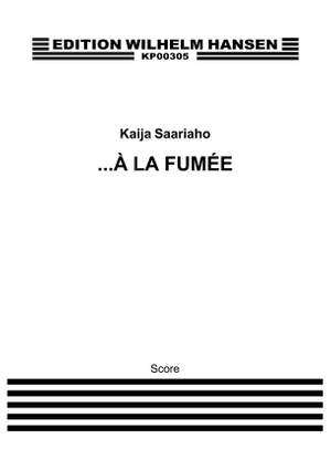 Kaija Saariaho: A La Fumee