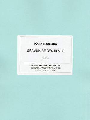 Kaija Saariaho: Grammaire Des Reves