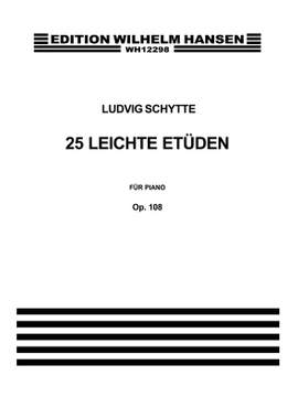 Ludwig Schytte: 25 Easy Studies Op.108