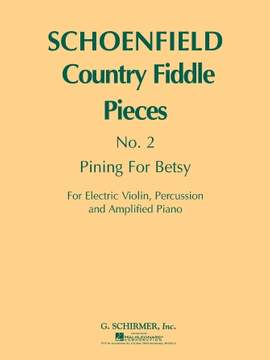 Paul Schoenfeld: Pining for Betsy (Country Fiddle Pieces, No. 2)