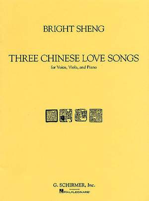 Bright Sheng: Three Chinese Love Songs