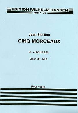 Jean Sibelius: Five Pieces Op.85 No.4 'Aquileja'