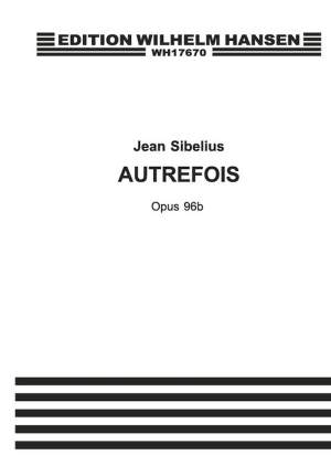 Jean Sibelius: Autrefois Op.96b