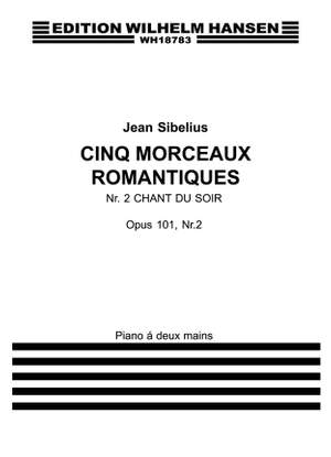Jean Sibelius: Five Romantic Pieces Op.101 No.2 'Chant Du Soir'
