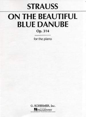 Johann Strauss: On the Beautiful Blue Danube, Op. 314