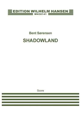 Bent Sørensen: Shadowland Chamber