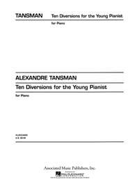 Alexandre Tansman: 10 Diversions for the Young Pianist